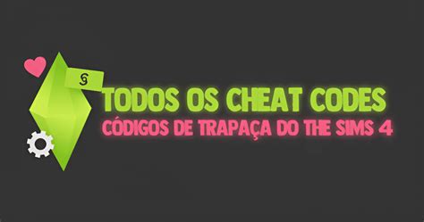 Todos os Cheats The Sims 4: Lista Completa Atualizada